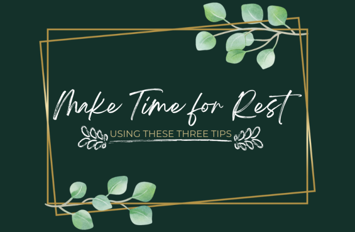 header image with a gold frame and leaf details that reads "make time for rest using these 3 tips"